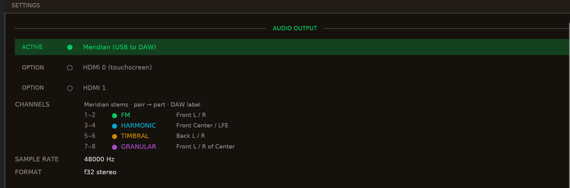 AUDIO OUTPUT panel on the SYS page with Meridian (USB to DAW) selected as the active output. HDMI 0 (touchscreen) and HDMI 1 are listed below as alternative outputs. The CHANNELS section maps Meridian stem pairs to parts and the spatial labels macOS will show in a DAW: 1–2 FM (Front L / R), 3–4 HARMONIC (Front Center / LFE), 5–6 TIMBRAL (Back L / R), 7–8 GRANULAR (Front L / R of Center). Sample rate 48000 Hz, format f32 stereo.